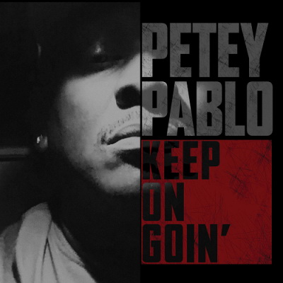 Petey Pablo 2018 Keep On Goin FLAC