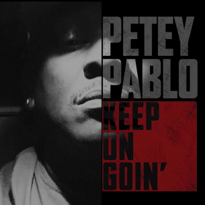 Petey Pablo - Keep On Goin' (2018) [FLAC]