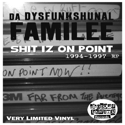 Da Dysfunkshunal Familee - Shit Iz On Point '94 - '97 Ep (2013) [FLAC] [Vinyl] [24-96]