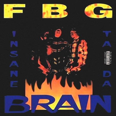 F.B.G. - Insane Ta Da Brain (1997) [FLAC]