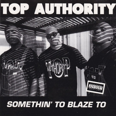 Top Authority - Somethin' To Blaze To (1993) [FLAC]