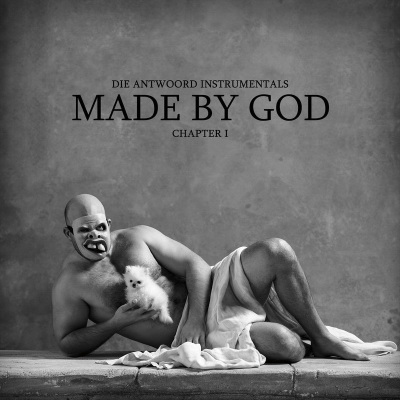 Die Antwoord 2017 MADE BY GOD Chapter I FLAC