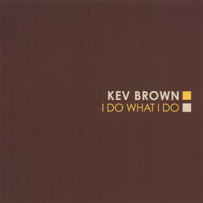 Kev Brown 2005 I Do What I Do Japan Edition FLAC