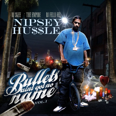 Nipsey Hussle 2009 Bullets Aint Got No Name Vol1 320