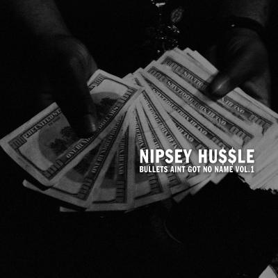 Nipsey Hussle 2013 Bullets Aint Got No Name Vol 1 320