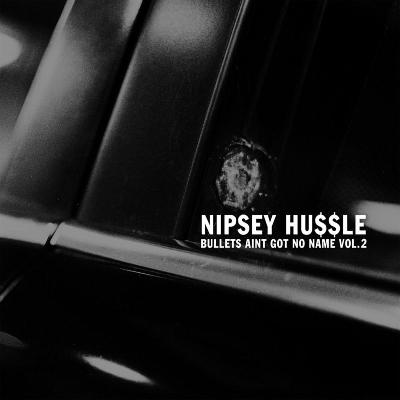 Nipsey Hussle 2013 Bullets Aint Got No Name Vol 2 320