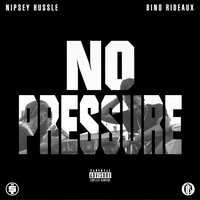 Nipsey Hussle & Bino Rideaux - No Pressure (2017) [320]