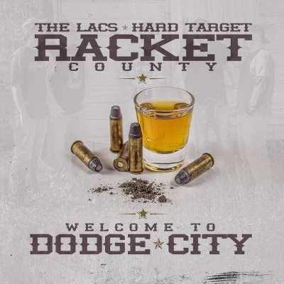 Racket County, The Lacs, Hard Target - Welcome to Dodge City (2017) [FLAC]
