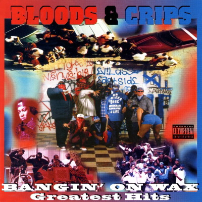 Bloods Crips 1996 Bangin on Wax Greatest Hits FLAC