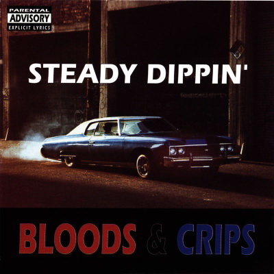 Bloods & Crips - Steady Dippin' (2010) (CDS) [FLAC]