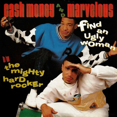 Cash Money & Marvelous - Find an Ugly Woman - The Mighty Hard Rocker (1988) (2017 Release) (VLS) [FLAC]
