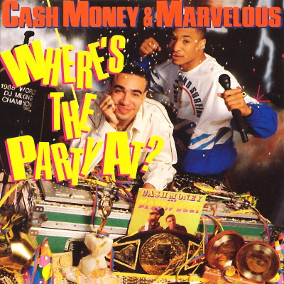 Cash Money & Marvelous - Where's the Party At! (1988) (2016 Release) [FLAC]