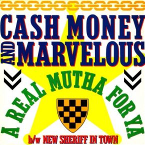 Cash Money & Marvelous - A Real Mutha for Ya / New Sheriff in Town (1989) (2017 Release) [FLAC]