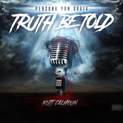 Kutt Calhoun 2019 Persona Non Grata Truth Be Told CD FLAC