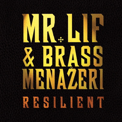 Mr. Lif & Brass Menažeri - Resilient (2017) [FLAC]