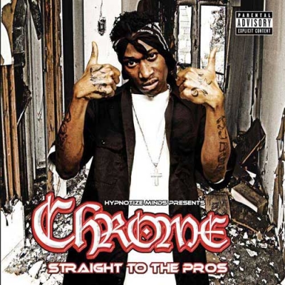 Chrome - Straight To The Pros (2005) [FLAC]