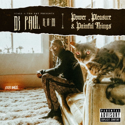 DJ Paul 2019 Power Pleasure Painful Things FLAC