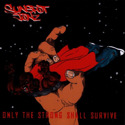 Sunspot Jonz - Only the Strong Shall Survive (Part 2) (2004) [FLAC]