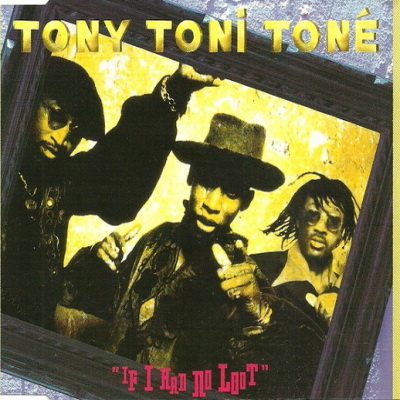 Tony! Toni! Tone! - If I Had No Loot (1993) (CDM) [FLAC]