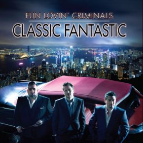 Fun Lovin Criminals 2010 Classic Fantastic FLAC