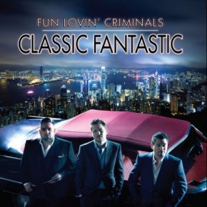 Fun Lovin' Criminals - Classic Fantastic (2010) [FLAC]