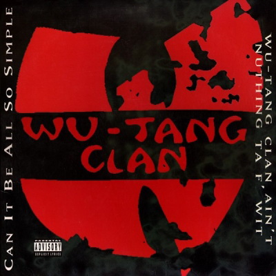 Wu-Tang Clan - Can It Be All So Simple / Wu-Tang Clan Ain't Nuthing Ta F' Wit (1994) [Vinyl] [FLAC] [24-96]