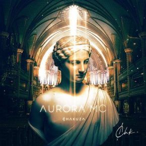 Chakuza - Aurora MC (2019) [FLAC]
