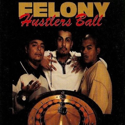 Felony - Hustlers Ball (1997) [FLAC]