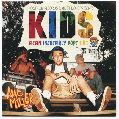 Mac Miller 2011 KIDS Kickin Incredibly Dope Shit FLAC