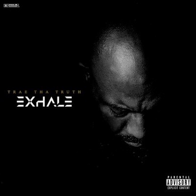 Trae tha Truth Exhale 2019