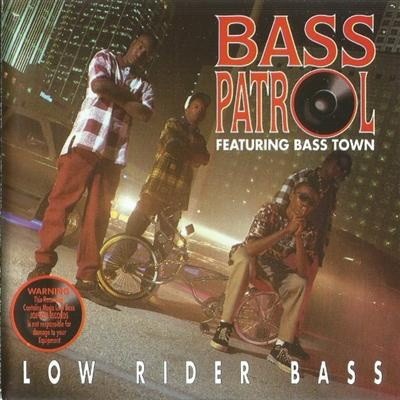 Bass Patrol featuring Bass Town - Low Rider Bass (1995) [FLAC]