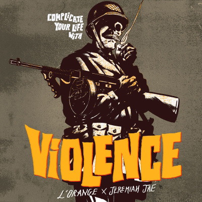 L'Orange & Jeremiah Jae - Complicate Your Life with Violence (2019) [FLAC]