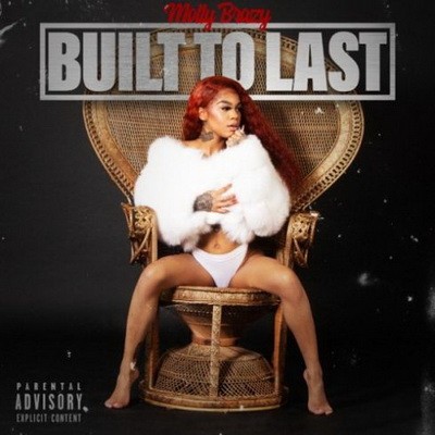 Molly Brazy - Built To Last (2019) [FLAC]