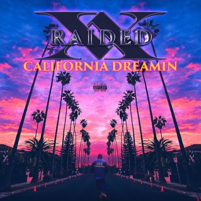 X-Raided - California Dreamin' (2019) [FLAC]