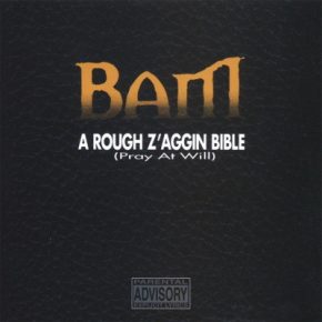 BAM - A Rough Z'aggin Bible (Pray At Will) (1995) [FLAC]