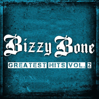 Bizzy Bone 2019 Greatest Hits Vol 2 FLAC