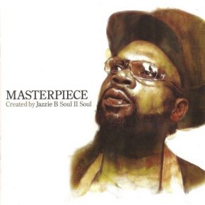 Jazzie B 2008 Masterpiece Created By Jazzie B Soul II Soul 3CD FLAC