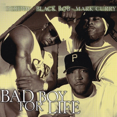 P. Diddy, Black Rob & Mark Curry - Bad Boy For Life (2001) (CDS) [FLAC]