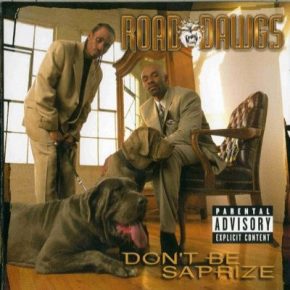 Road Dawgs 1999 Dont Be Saprize FLAC