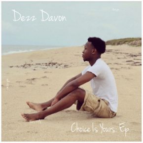 Dezz Davon - Choice Is Yours: Ep (2020) [FLAC]