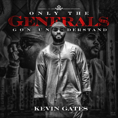 Kevin Gates - Only the Generals Gon Understand (2019) [FLAC] [24-44.1] [16-44.1]