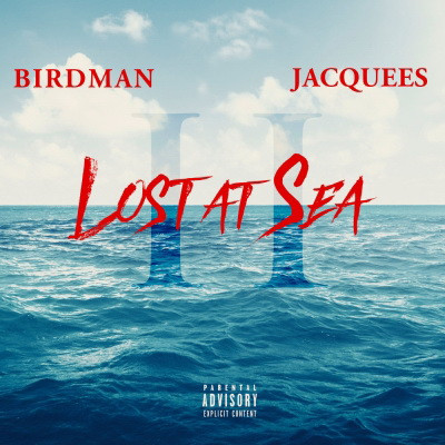 Birdman & Jacquees - Lost At Sea 2 (2018) [FLAC] [24-44.1]