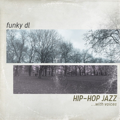 Funky DL - Hip-Hop Jazz ...with Voices (2020) [FLAC]