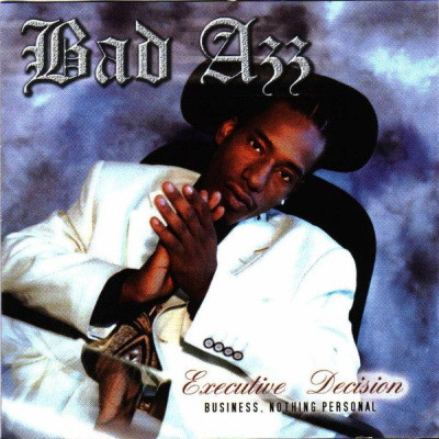 Bad Azz 2004 Executive Decision Business Nothing Personal FLAC