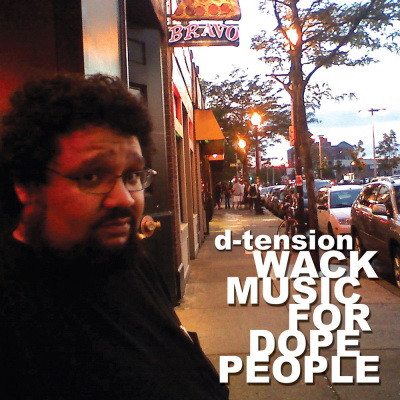 D-Tension - Wack Music for Dope People (2011) [FLAC]