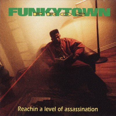 Funkytown Pros - Reachin' a Level of Assassination (1991) [FLAC]