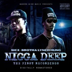 Sicx Brotha Lynch Hung 1998 Nigga Deep The First Recordings 2020 Digitally Remastered FLAC