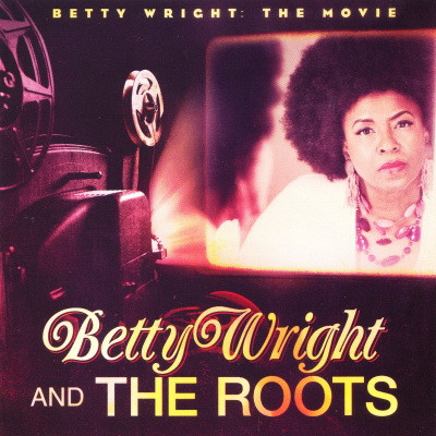 Betty Wright and The Roots 2011 Betty Wright The Movie FLAC 01