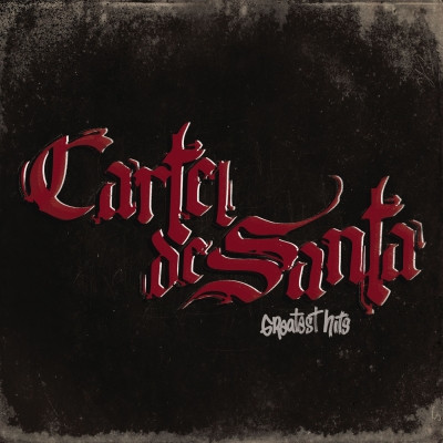 Cartel De Santa - Greatest Hits (2007) [FLAC]