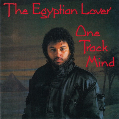 The Egyptian Lover 1986 One Track Mind FLAC